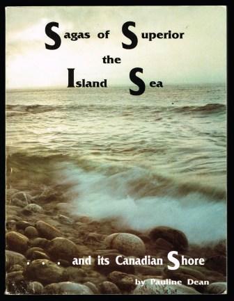 Image for Sagas of Superior, the Inland Sea--& Its Canadian Shore