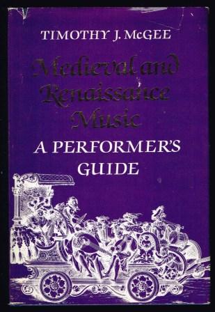 Medieval and Renaissance Music: A Performer's Guide Image for Medieval and Renaissance Music: A Performer's Guide