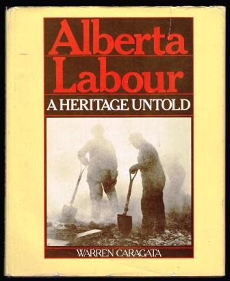 Image for Alberta Labour: A Heritage Untold