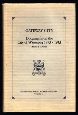Image for Gateway City : documents on the city of Winnipeg 1873-1913