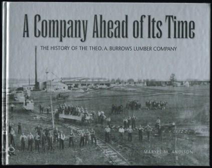 Image for A Company ahead of its Time: Theo. A. Burrows Lumber Company.