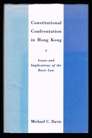 Image for Constitutional Confrontation in Hong Kong: Issues and Implications of the Basic Law