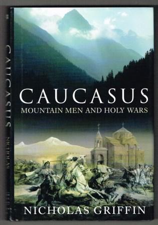 Image for Caucasus : mountain men and holy Wars