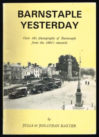 Image for Barnstaple yesterday : over 160 photographs of Barnstaple from the 1860's Onwards