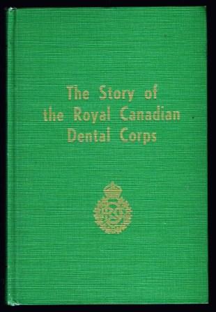 Image for The story of the Royal Canadian Dental Corps