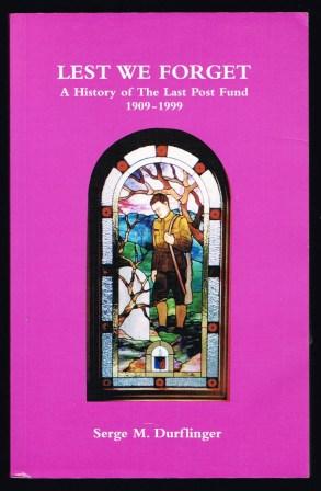 Image for Lest We Forget : A History of the Last Post Fund, 1909-1999