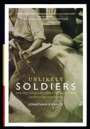 Image for Unlikely Soldiers : How Two Canadians Fought the Secret War against Nazi Occupation