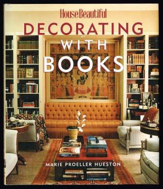 Image for House Beautiful Decorating With Books: Use Your Library To Enhance Your Decor