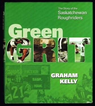 Image for Green Grit: The Story of the Saskatchewan Roughriders