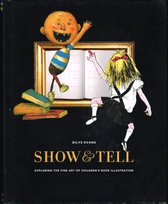 Image for Show & tell : exploring the fine art of picture book Illustratio