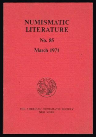 Image for Numismatic Literature; No 85, March, 1971