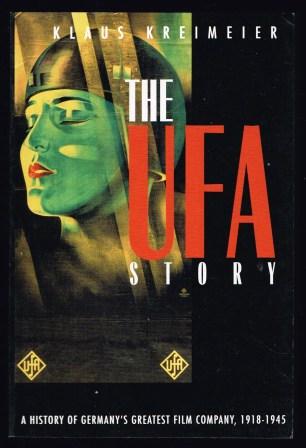 Image for The UFA Story: A History of Germany's Greatest Film Company 1918-1945