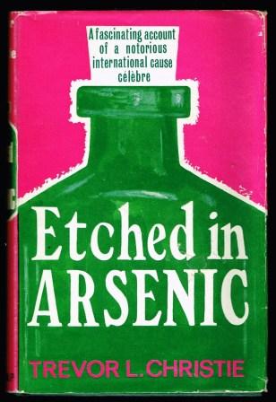 Image for Etched in Arsenic:a New Study of the Maybrick Case: A New Study of the Maybrick Case
