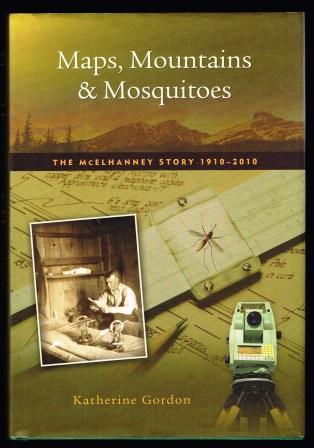 Image for Maps, Mountains and Mosquitoes : The McElhanney Story, 1910-2010
