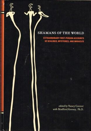 Image for Shamans of the World: Extraordinary First Person Accounts of Healings, Mysteries, and Miracles