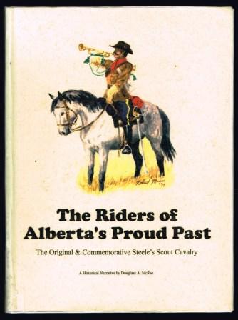 Image for The Riders of Alberta's Proud Past: The Original and Commemorative Steele's Scout Cavalry : a Historical Narrative