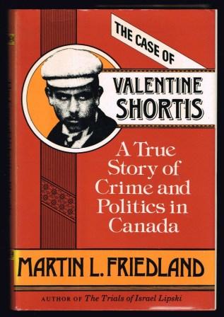 Image for The Case of Valentine Shortis: A True Story of Crime and Politics in Canada