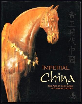 Image for Imperial China: The Art of the Horse in Chinese History Exhibition Catalog