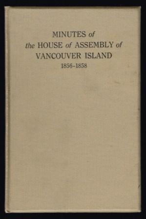 Image for Minutes of the House of Assembly of Vancouver Island August 12th, 1856, to September 25th, 1858