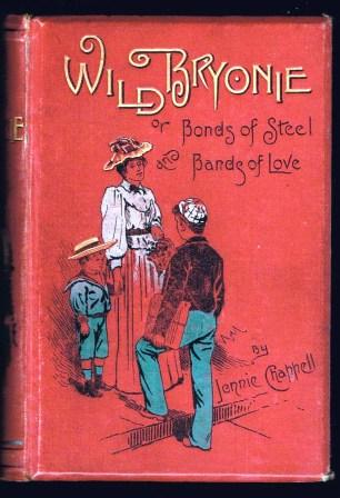 Image for Wild Bryonie, or, Bonds of Steel and Bands of Love