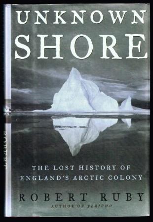 Image for Unknown Shore: The Lost History of England's Arctic Colony