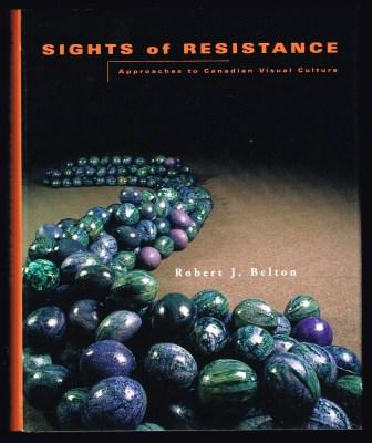 Image for Sights of Resistance: Approaches to Canadian Visual Culture