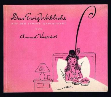 Image for Das Ewig Weibliche: Aus Der Schule Geplaudert Von Anna Vasvari