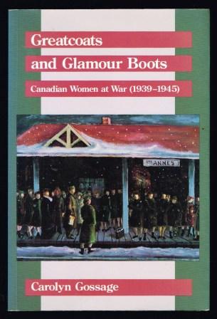 Image for Greatcoats and Glamour Boots: Canadian Women at War
