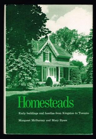 Image for Homesteads: Early Buildings and Families from Kingston to Toronto